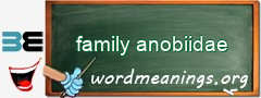 WordMeaning blackboard for family anobiidae